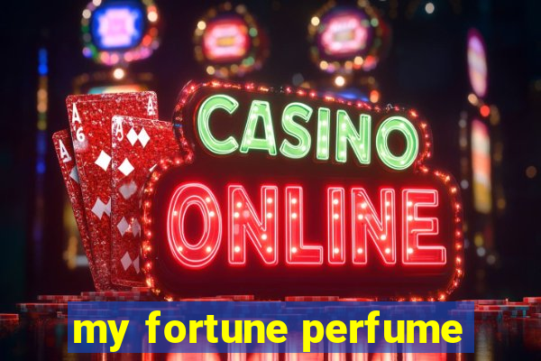 my fortune perfume